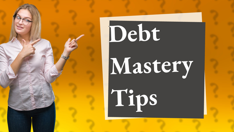 Debt Mastery Tips