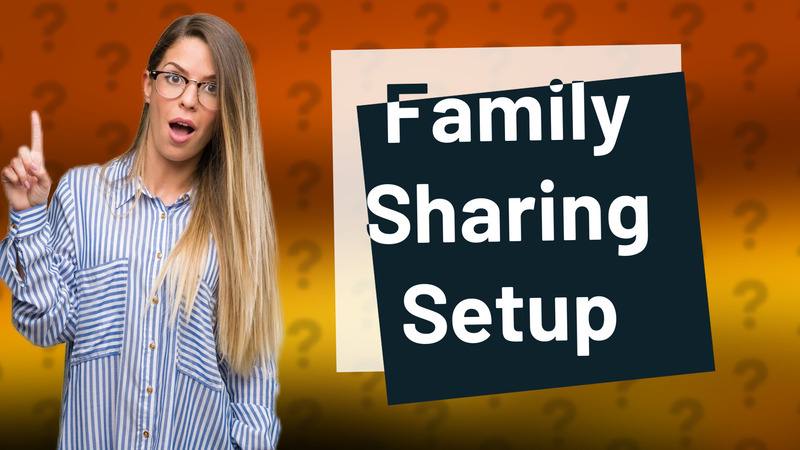 Family Sharing Setup