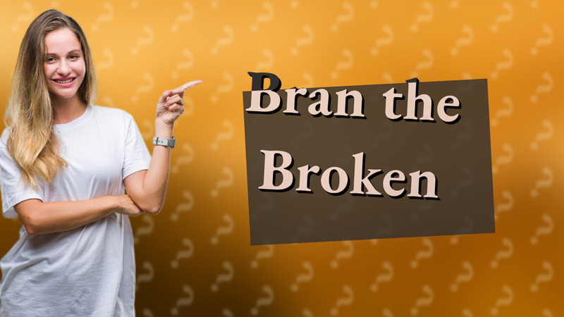 Bran the Broken