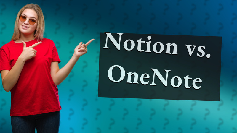 Notion vs. OneNote
