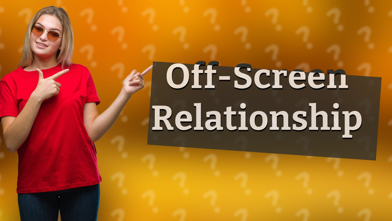 Off-Screen Relationship