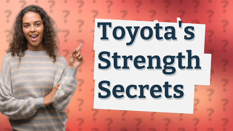 Toyota's Strength Secrets
