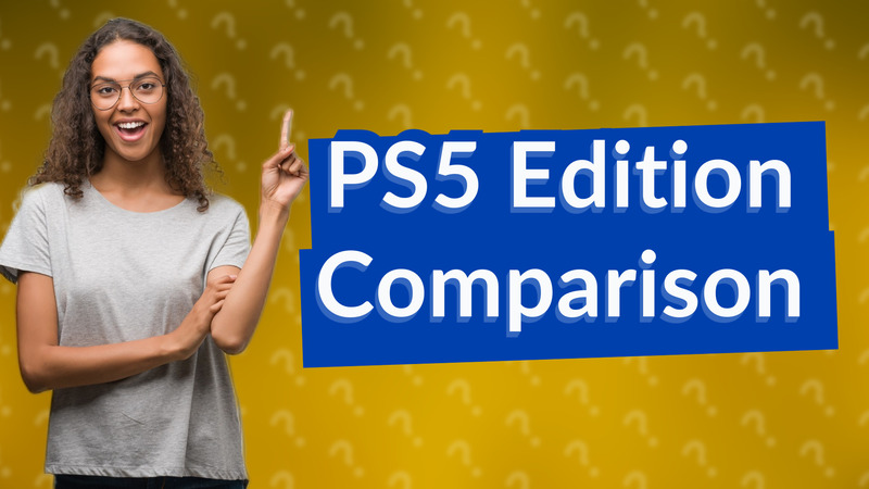 PS5 Edition Comparison