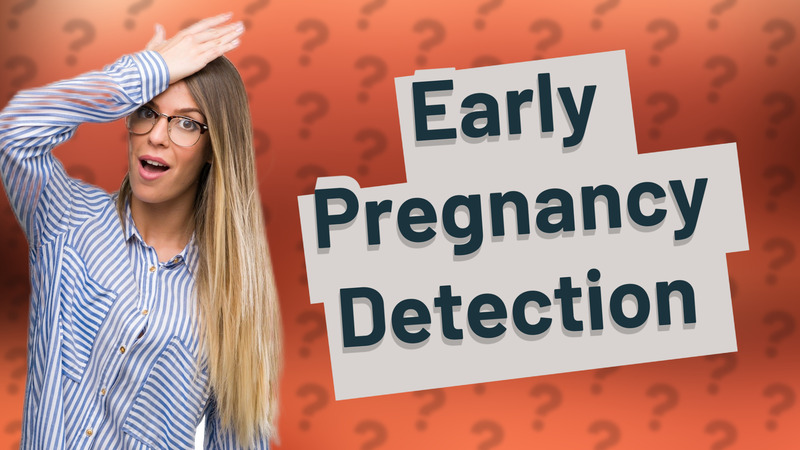Early Pregnancy Detection