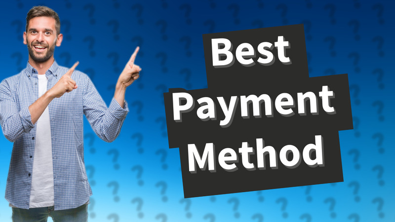 Best Payment Method