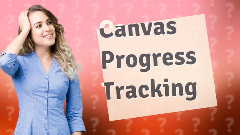 Canvas Progress Tracking
