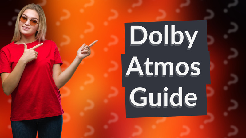 Dolby Atmos Guide