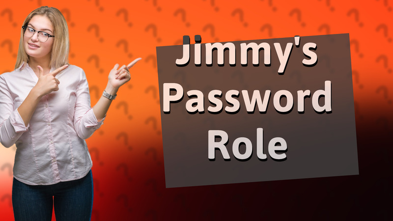 Jimmy's Password Role