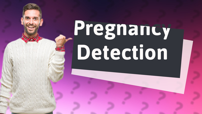 Pregnancy Detection