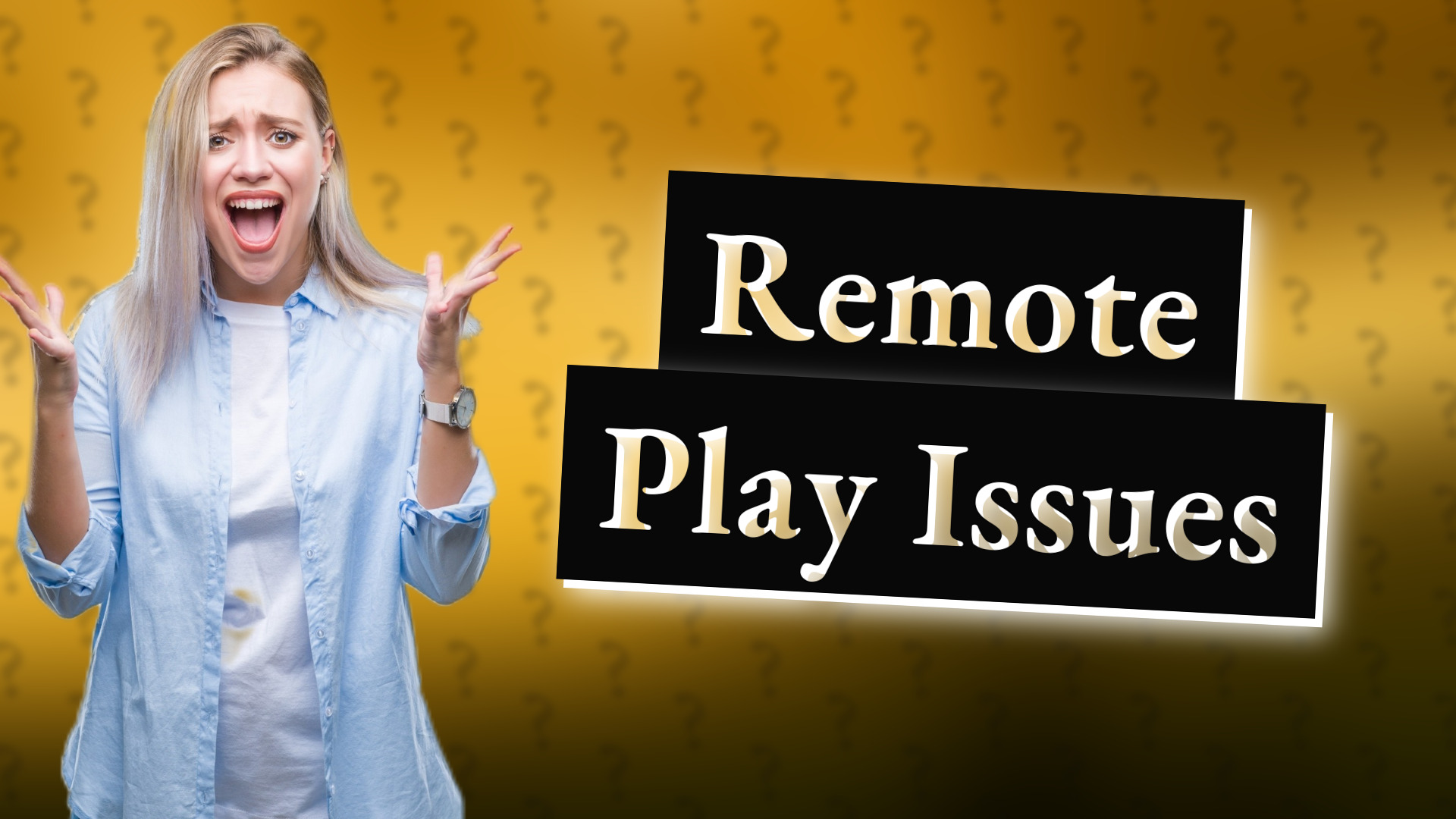 Remote Play Issues