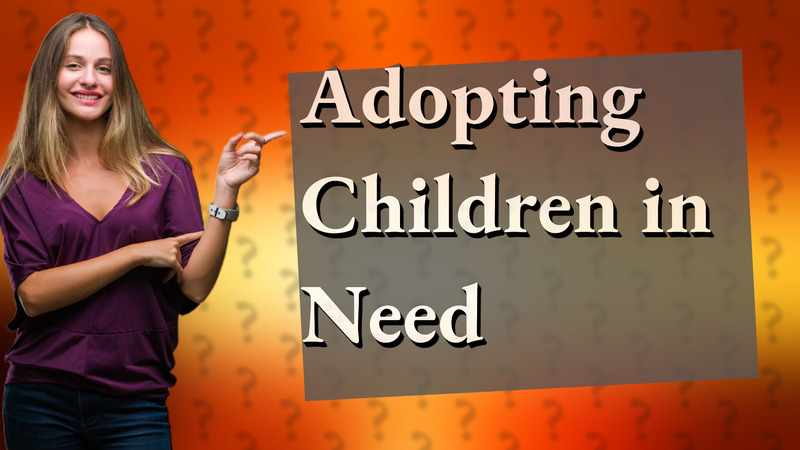 Adopting Children in Need