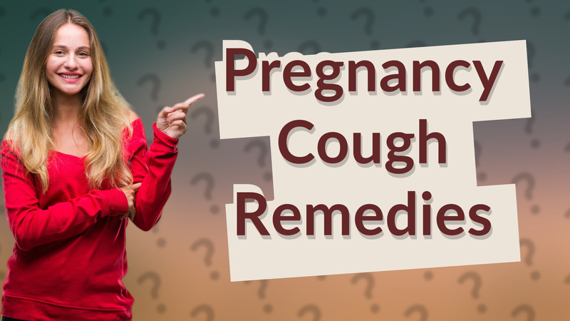 Pregnancy Cough Remedies