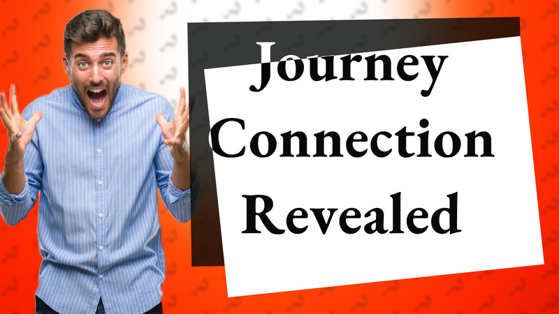 Journey Connection Revealed