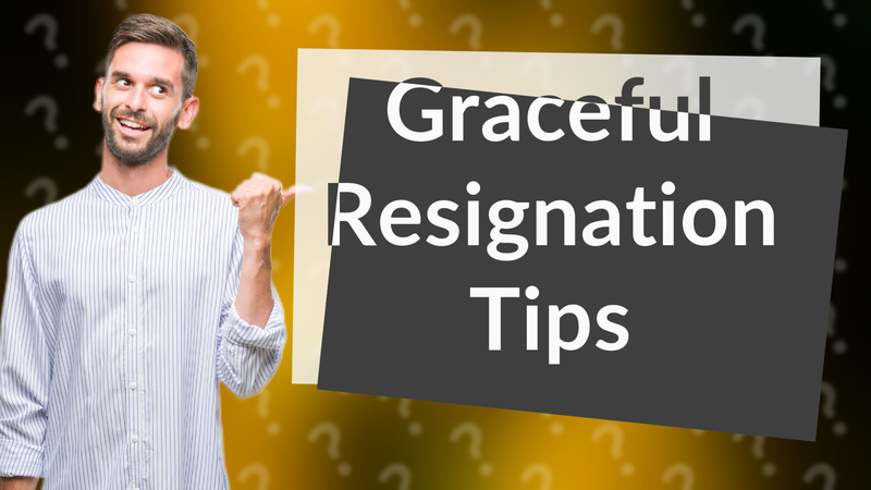 Graceful Resignation Tips
