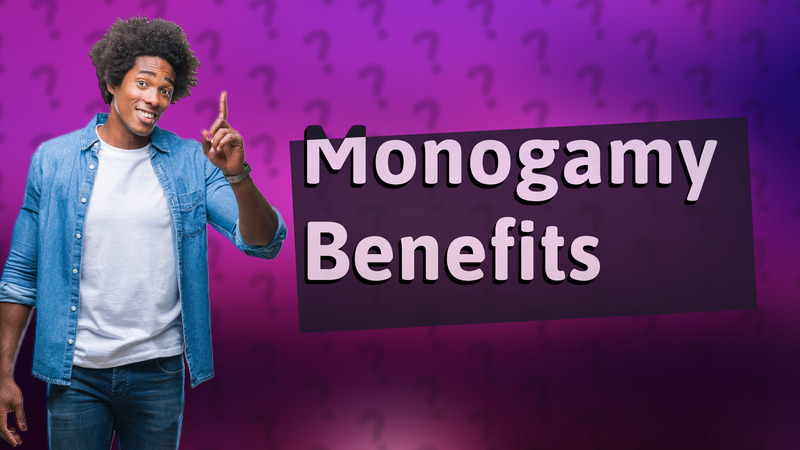 Monogamy Benefits