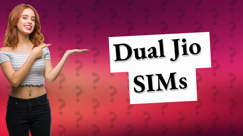 Dual Jio SIMs