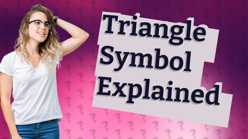 Triangle Symbol Explained