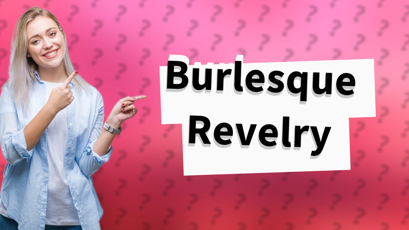 Burlesque Revelry