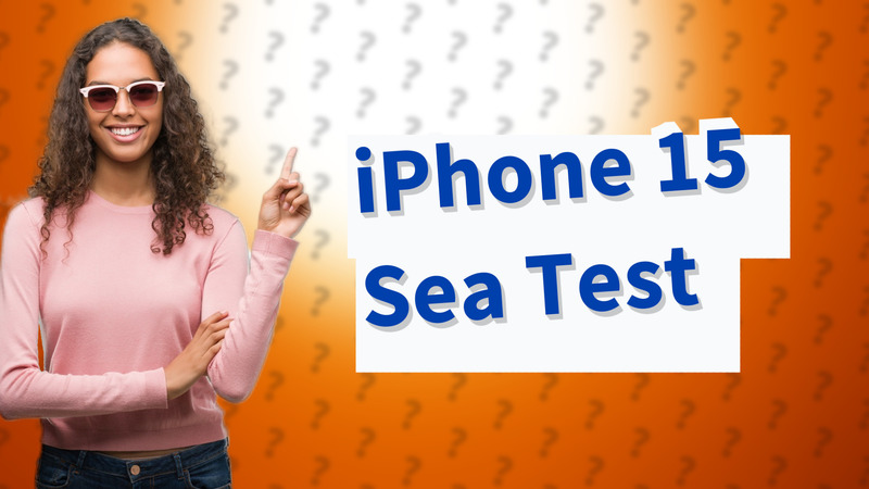 iPhone 15 Sea Test