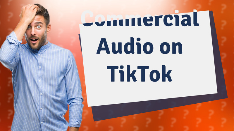 Commercial Audio on TikTok