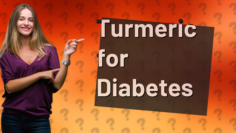 Turmeric for Diabetes