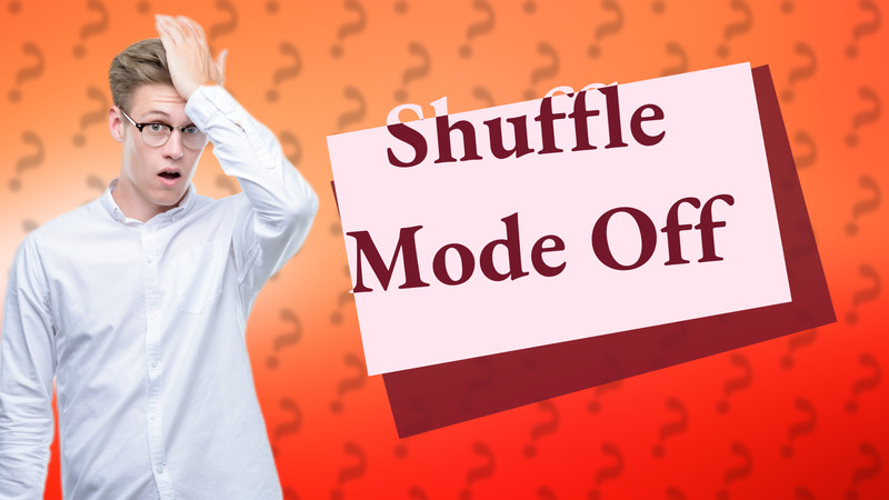 Shuffle Mode Off