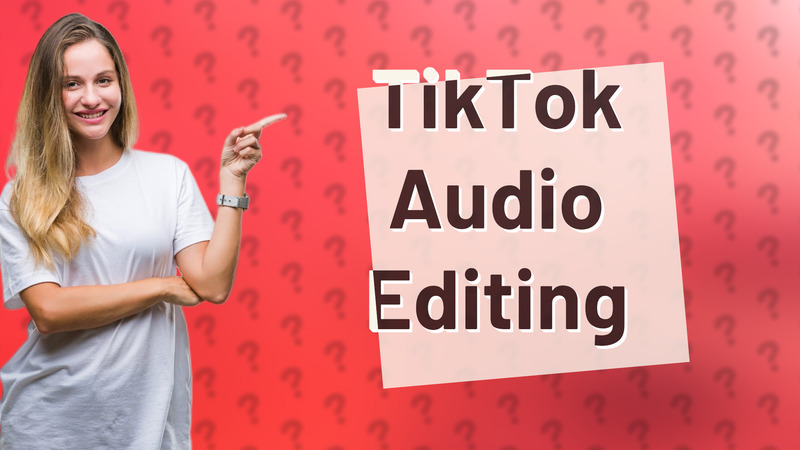 TikTok Audio Editing