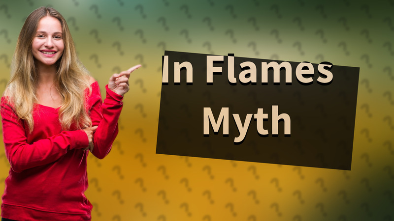 In Flames Myth