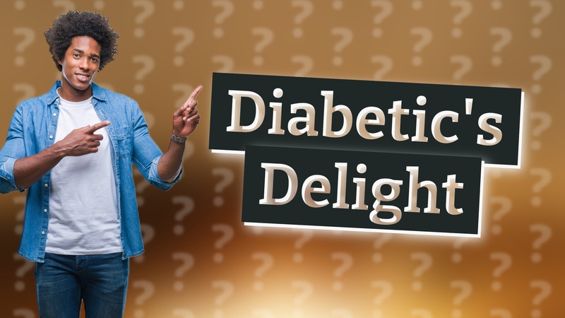 Diabetic's Delight