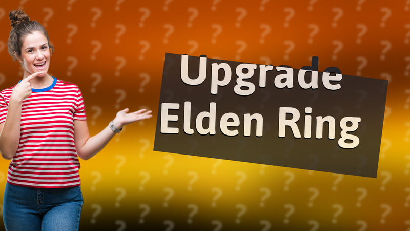 Upgrade Elden Ring