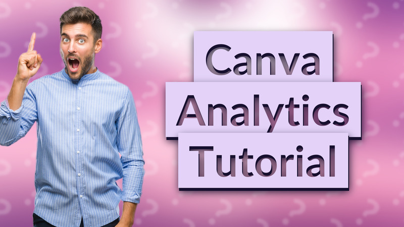 Canva Analytics Tutorial