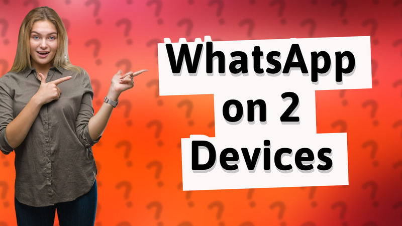 WhatsApp on 2 Devices