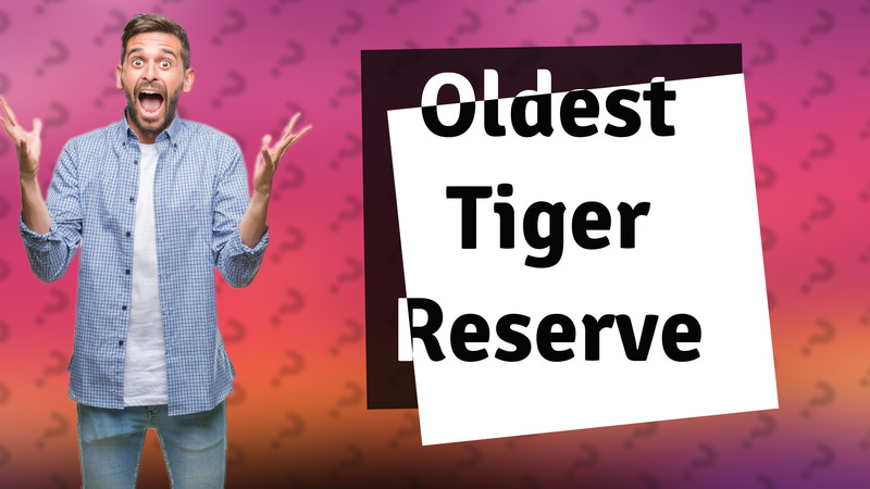 Oldest Tiger Reserve