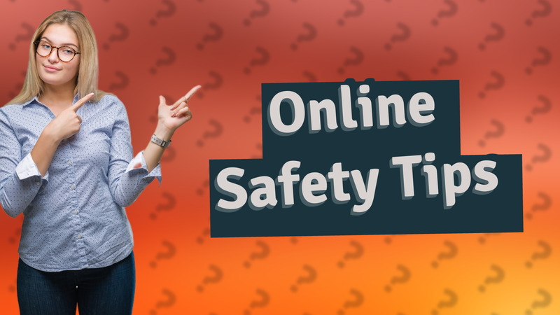 Online Safety Tips