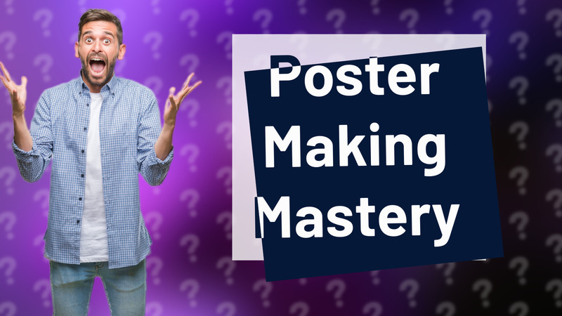 Poster Making Mastery