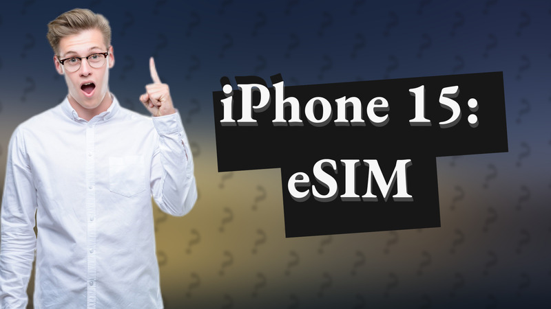 iPhone 15: eSIM