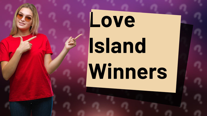 Love Island Winners