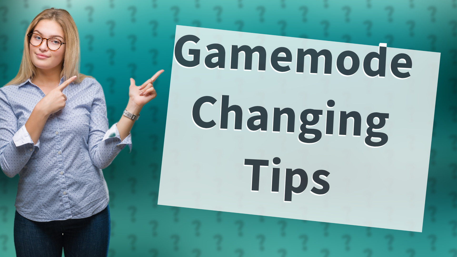 Gamemode Changing Tips