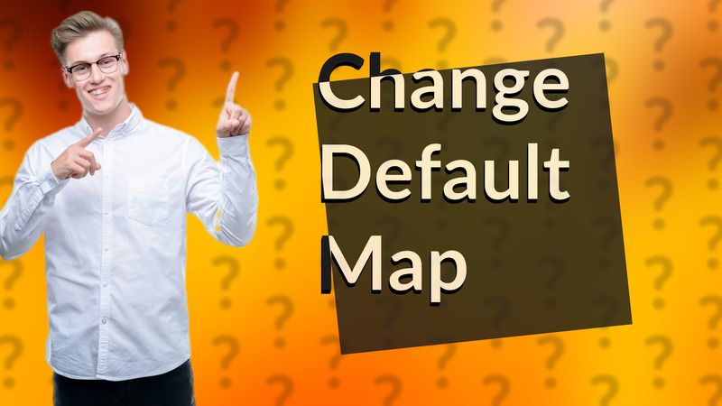 Change Default Map