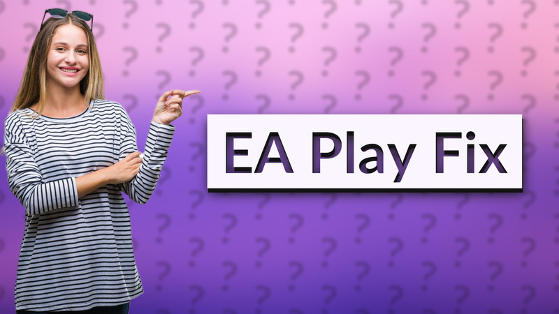 EA Play Fix