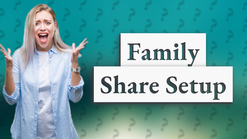 Family Share Setup