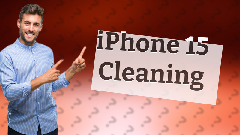 iPhone 15 Cleaning