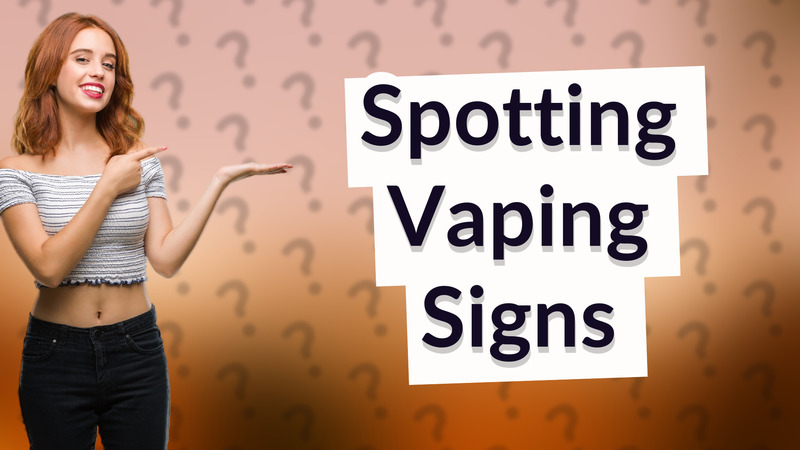 Spotting Vaping Signs