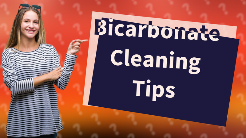 Bicarbonate Cleaning Tips