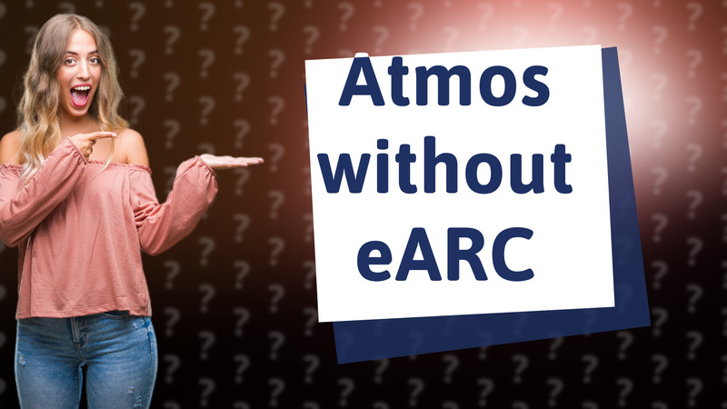 Atmos without eARC