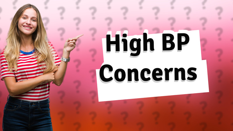 High BP Concerns