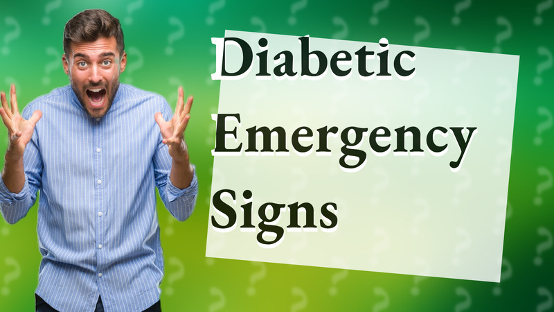 Diabetic Emergency Signs
