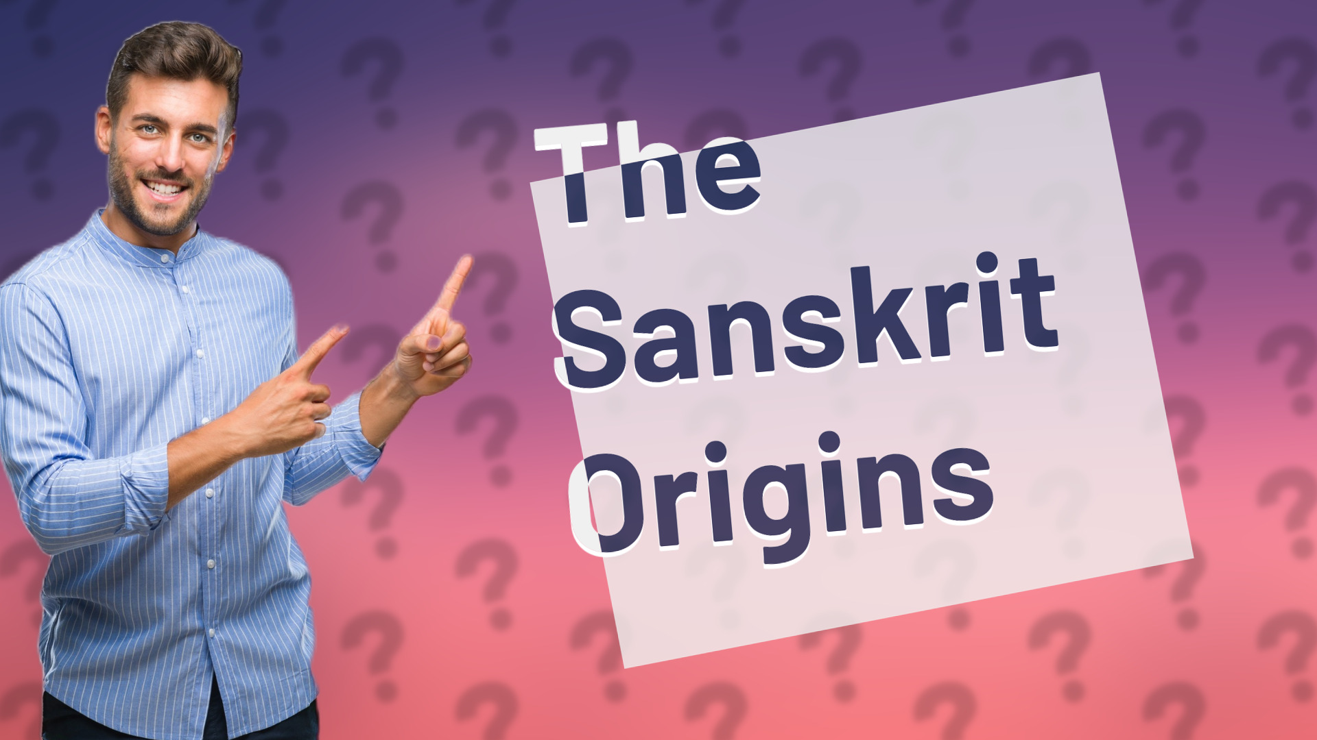 The Sanskrit Origins