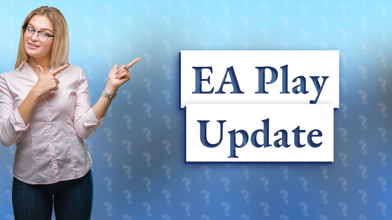 EA Play Update