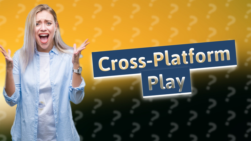 Cross-Platform Play